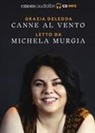 Grazia Deledda, Michela Murgia - Canne al vento letto da Michela Murgia. Audiolibro. CD Audio formato MP3 (Audio book)