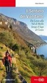 Albano Marcarini - Il sentiero del viandante. Da Lecco alla Val di Mello lungo il Lago di Como