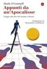 Mark O'Connell - Appunti da un'Apocalisse. Viaggio alla fine del mondo e ritorno