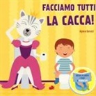 Agnese Baruzzi - Facciamo la cacca! Solleva le alette e togli il pannolino