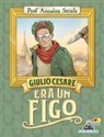 Annalisa Strada, Tommaso Ronda - Giulio Cesare era un figo