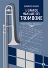 Maurizio Mineo - Il grande manuale del trombone. «Il rombo magico»