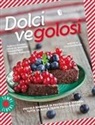 Dolci vegolosi. Piccolo manuale di pasticceria vegana: tutte le basi e tante facili ricette