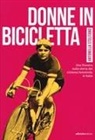 Antonella Stelitano - Donne in bicicletta. Una finestra sulla storia del ciclismo femminile in Italia