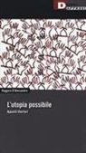 Ruggero D'Alessandro - L' utopia possibile. Appunti libertari