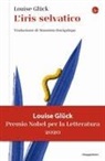 Louise Glück - L' iris selvatico