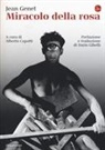 Jean Genet, Alberto Capatti - Miracolo della rosa