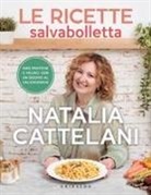 Natalia Cattelani - Le ricette salvabolletta. Idee pratiche e veloci con un occhio al salvadanaio