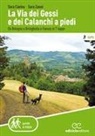Sara Cavina, Sara Zanni - La Via dei Gessi e dei Calanchi a piedi. Da Bologna a Brisighella e Faenza in 7 tappe
