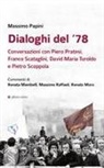 Massimo Papini - Dialoghi del '78. Conversazioni con Piero Pratesi, Franco Scataglini, David Maria Turoldo e Pietro Scoppola