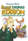 Geronimo Stilton - A tu per tu con Thomas Edison. Il grande inventore dalle idee brillanti