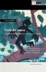Cecco Bellosi - L' orlo del bosco. La cura delle dipendenze tra catene a libertà