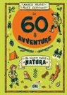 Alice Centioni, Marco Priori - Le 60 avventure da vivere nella natura