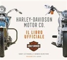 Darwin Holmstrom, Randy Leffingwell - Harley-Davidson Motor & Co. Il libro ufficiale