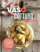 Rosella Errante - Vasocottura facile. Cucina in pochi minuti al microonde e conserva i piatti fino a 15 giorni