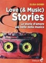Elisa Giobbi - Love (& music) stories. Le storie d'amore più belle della musica