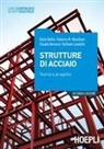 Giulio Ballio, Claudio Bernuzzi, Raffaele Landolfo, Federico Mazzolani - Strutture di acciaio. Teoria e progetto