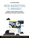 Luca Vanin - Web marketing. Il manuale. Strategie, strumenti, tendenze innovative dall'esperienza dei migliori consulenti italiani