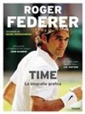 Mark Hodgkinson - Roger Federer. Time. La biografia grafica