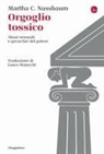 Martha C. Nussbaum - Orgoglio tossico. Abusi sessuali e gerarchie del potere