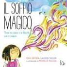 Nick Ortner, Alison Taylor, Michelle Polizzi - Il soffio magico. Trova la calma e la felicità con il respiro