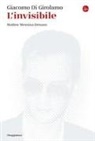Giacomo Di Girolamo - L' invisibile. Matteo Messina Denaro