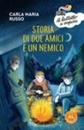 Carla Maria Russo, Sara Ugolotti - Storia di due amici e un nemico. Ediz. ad alta leggibilità
