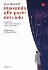 Lisa Randall - Bussando alle porte del cielo. L'Universo come non l'abbiamo mai conosciuto