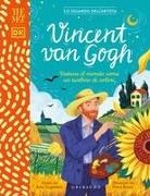 Amy Guglielmo, Petra Braun - Vincent Van Gogh. Vedeva il mondo come un turbine di colori. The MET. Lo sguardo dell'artista