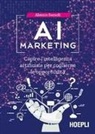 Alessio Semoli - AI marketing. Capire l'intelligenza artificiale per coglierne le opportunità
