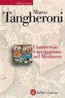 Marco Tangheroni - Commercio e navigazione nel Medioevo
