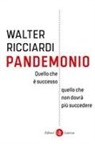 Walter Ricciardi - Pandemonio. Quello che è successo, quello che non dovrà più succedere