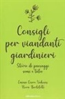 Nora Bertolotti, Emina Cevro Vukovic - Consigli per viandanti giardinieri. Storie di paesaggi, semi e talee