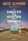 David Almond, Oliver Jeffers - Il ragazzo che nuotava con i piranha