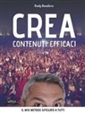 Rudy Bandiera - Crea contenuti efficaci. Il mio metodo spiegato a tutti