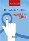 Paolo Brunetti - Il diabete mellito. Conoscerlo per curarlo