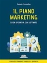 Antonio Ferrandina - Il piano marketing. Guida operativa con software. Tecniche e strumenti strategico-operativi