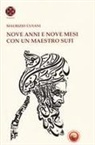 Maurizio Cusani - Nove anni e nove mesi con un maestro sufi