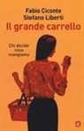 Fabio Ciconte, Stefano Liberti - Il grande carrello. Chi decide cosa mangiamo