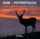 Claudio Plamisano, Andy Rouse - Raw e fotoritocco. Corso completo di tecnica fotografica