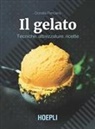 Donata Panciera - Il gelato. Tecniche, attrezzature, ricette