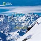 Gordy Megroz - Le 100 più belle discese del mondo. National Geographic