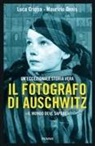 Luca Crippa, Maurizio Onnis - Il fotografo di Auschwitz