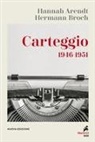 Hannah Arendt, Hermann Broch, Roberto Rizzo - Carteggio 1946-1951
