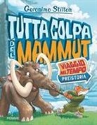 Geronimo Stilton - Tutta colpa del mammut. Viaggio nel tempo: Preistoria