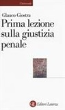 Glauco Giostra - Prima lezione sulla giustizia penale