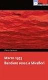 Chicco Galmozzi - Marzo 1973. Bandiere rosse a Mirafiori