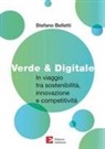 Stefano Belletti - Verde & digitale. In viaggio tra sostenibilità, innovazione e competitività
