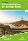 Fabrizio Ardito - Il cammino inglese per Santiago a piedi. Attraverso la Galizia da Ferrol a Santiago in 5 tappe