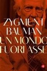 Zygmunt Bauman - Un mondo fuori asse